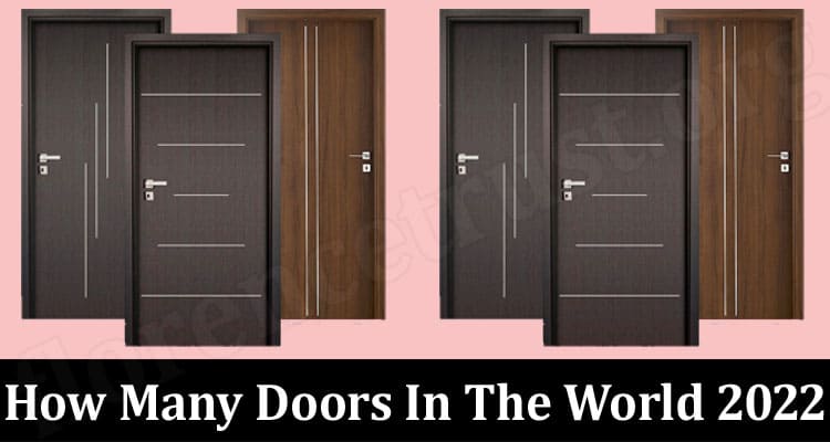 How Many Doors Are in the world (Nov 2022) All Facts