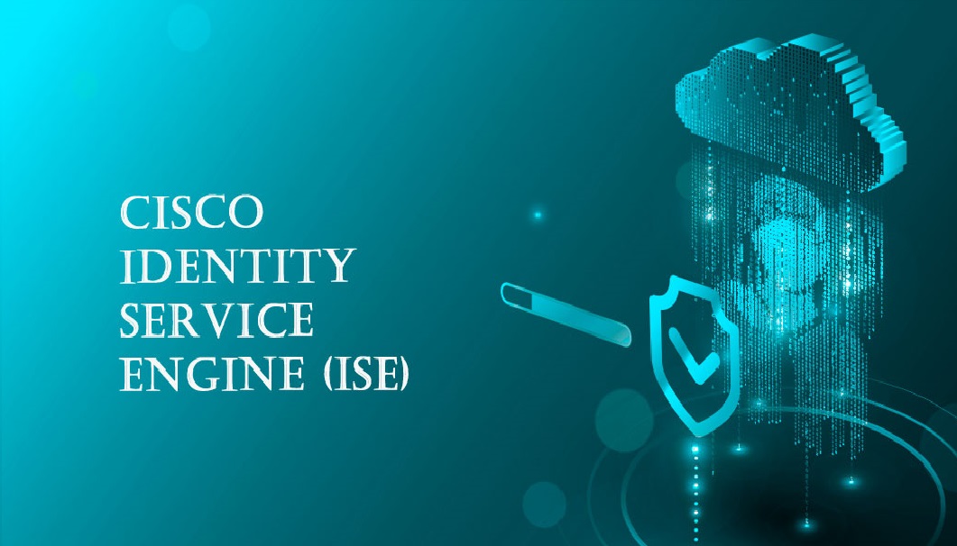 ISE- Identity security Engine